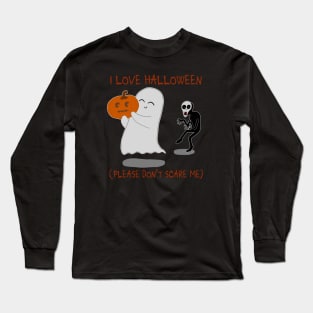 I love Halloween (please don’t scare me) Long Sleeve T-Shirt